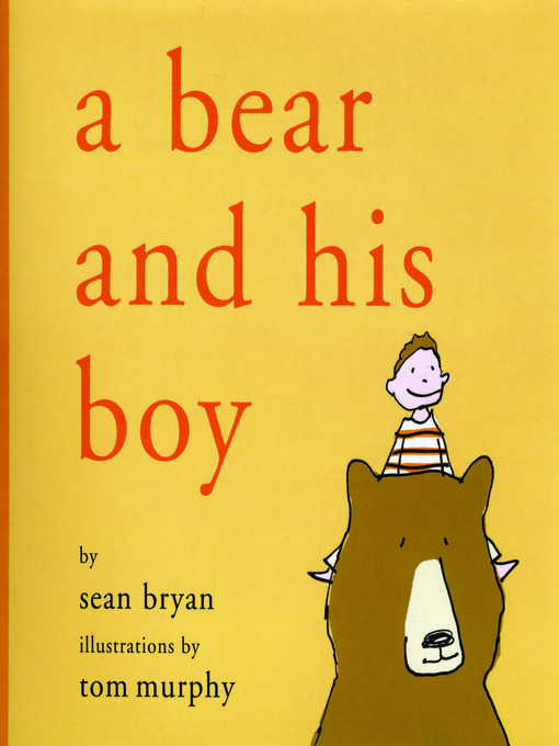 Title details for A Bear and His Boy by Sean Bryan - Available